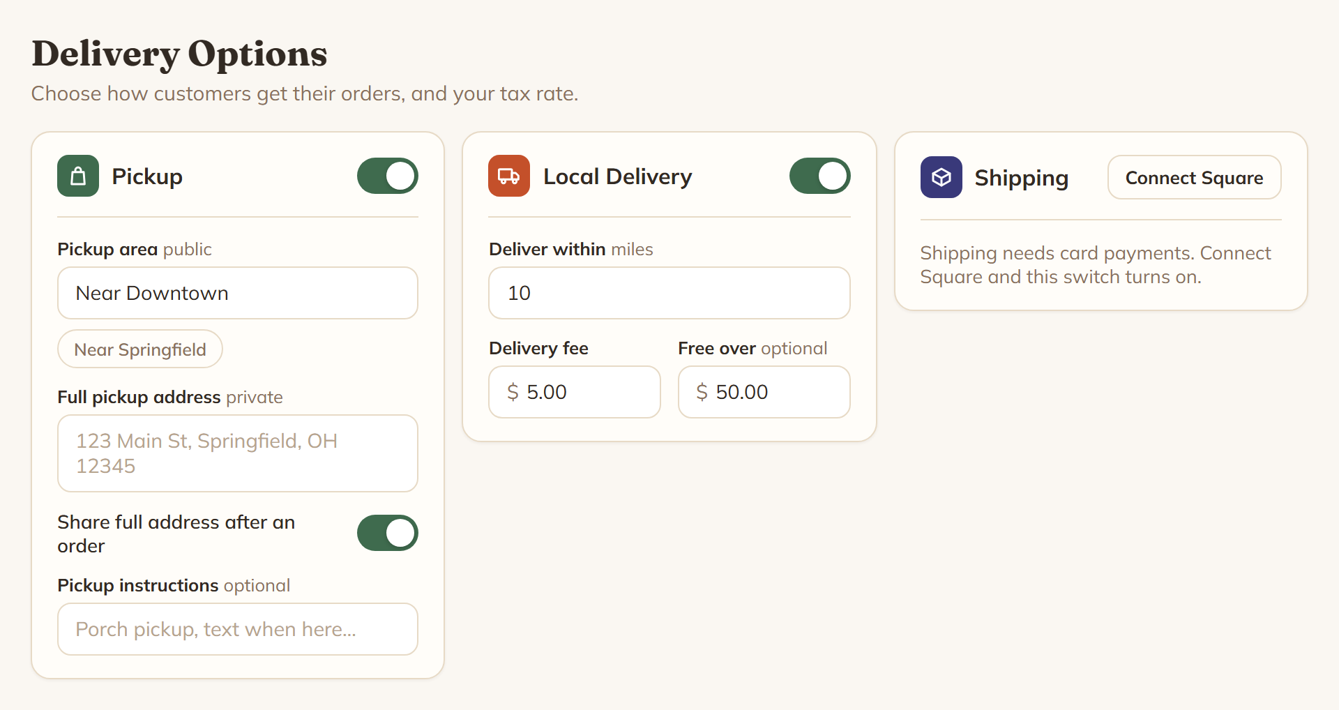 The Delivery Options page with three boxes. Pickup is on and shows Pickup area, Full pickup address, a Share full address after an order switch and Pickup instructions. Local Delivery is on and shows Deliver within miles, Delivery fee and Free over. Shipping is off and shows a Connect Square button with the note: Shipping needs card payments. Connect Square and this switch turns on.