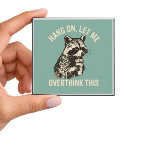 Hang On, Let Me Overthink This Magnet