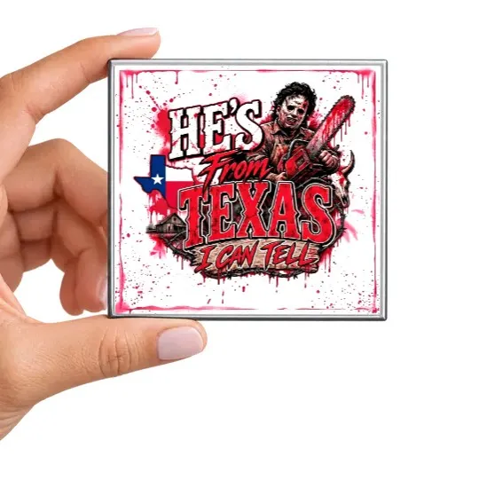 He's From Texas I Can Tell Magnet