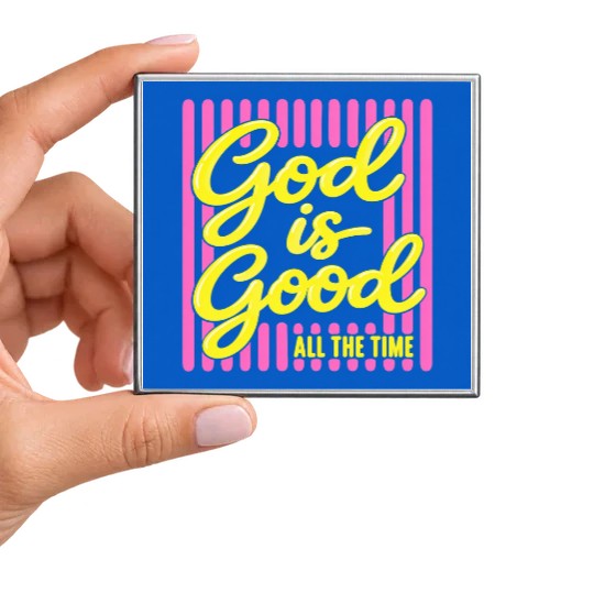 God Is Good All the Time Magnet