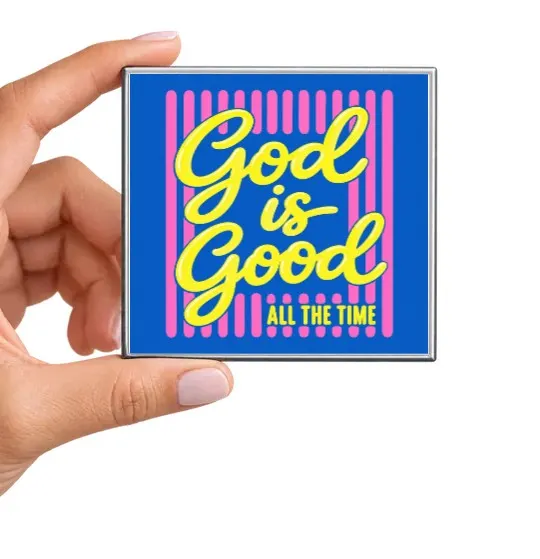 God Is Good All the Time Magnet