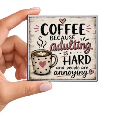Coffee Because Adulting Is Hard Magnet
