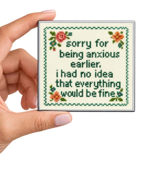 Sorry for Being Anxious Earlier Magnet