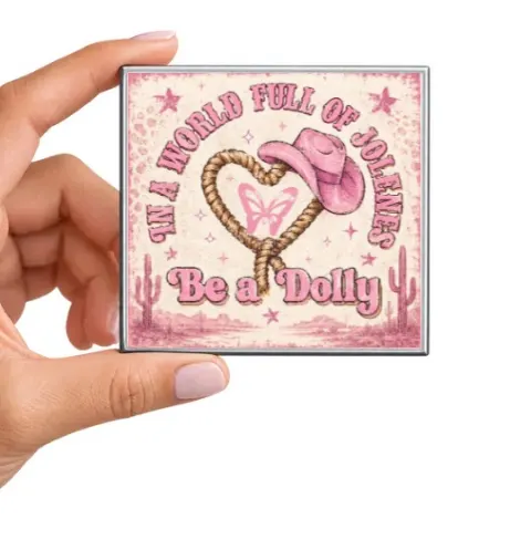 In a World Full of Jolenes Be a Dolly Magnet