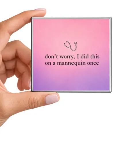 Don't Worry, I Did This on a Mannequin Once Magnet