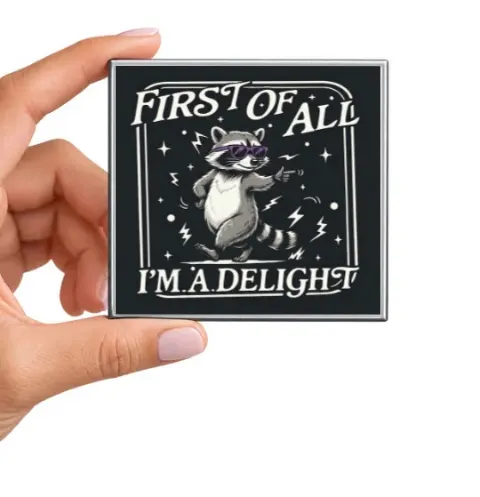 First of All, I'm a Delight Magnet