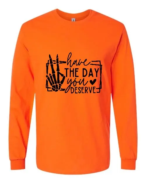 Have the day you deserve
