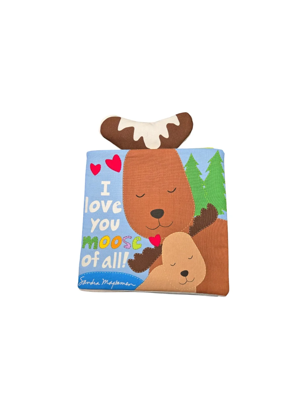 I love you moose of all!